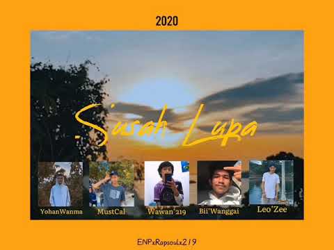SUSAH LUPA - RapSoul x EastNation x BlackSoul - YohanWanma,MustCal,Wawan’219,Bii’Wanggai,Leo’Zee