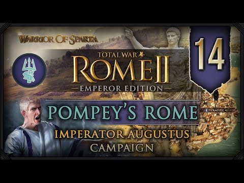 Total War Rome II: Imperator Augustus ~ Pompey Campaign #14 - Secure the Peninsular!
