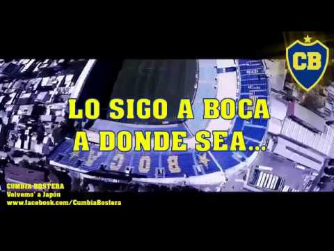 CUMBIA BOSTERA - VOLVEMO' A JAPON / CANCION PARA BOCA / COPA LIBERTADORES 2018 CON LETRA Y VIDEO