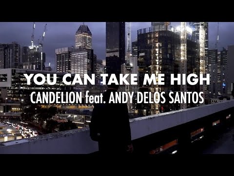 CANDELION feat ANDY DELOS SANTOS - YOU CAN TAKE ME HIGH [LYRICS]
