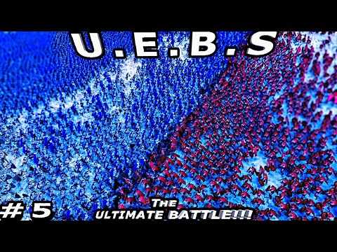 The ULTIMATE, Epic Battle, 50,000 UNITS!!! | U.E.B.S - #5
