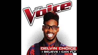 Delvin Choice | I Believe I Can Fly | Studio Version | The Voice 6