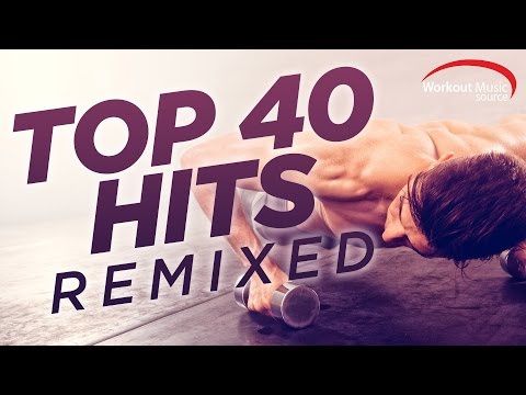 Workout Music Source // Top 40 Hits Remixed (128 BPM)