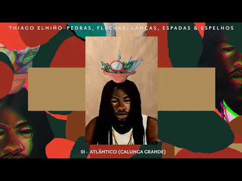 01 - Thiago Elniño - Atlântico (Calunga Grande) (part. Natache) /02 - Interlúdio I (Ricardo Aleixo)