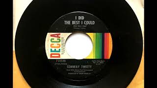 I Did The Best I Could (With What I Had) , Conway Twitty , 1969