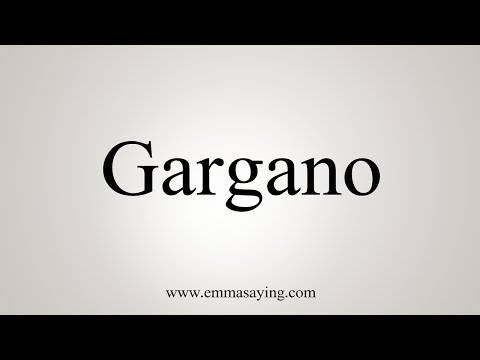 How To Say Gargano