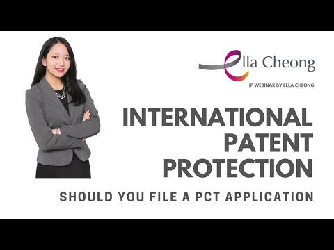 International Patent Protection: Should You File a PCT Application? | Ella Cheong IP Webinar