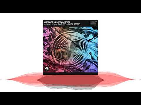 SIKDOPE X DUKE & JONES - COMING DOWN - (BAD INFLUENCE REMIX)