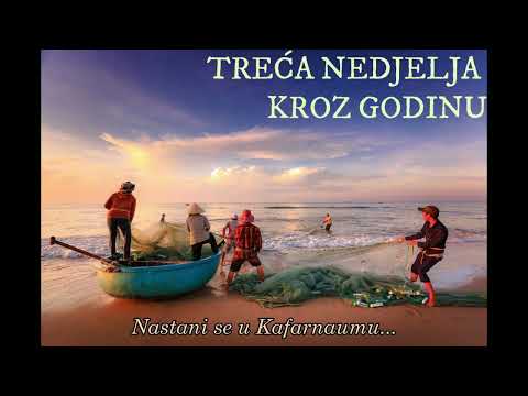 Nastani se u Kafarnaumu... - TREĆA NEDJELJA KROZ GODINU