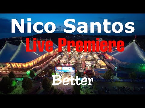 Nico Santos - Better - Live PREMIERE @Zeltfestival Ruhr Bochum 18.8.2019