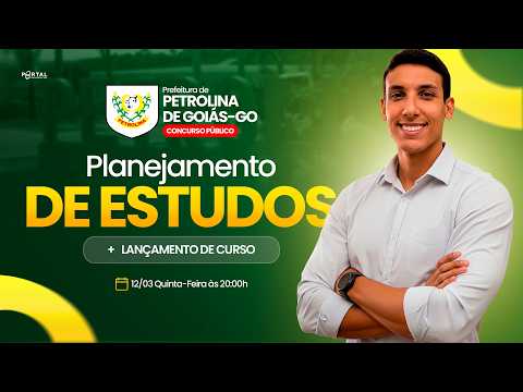 CONCURSO PREF. PETROLINA DE GOIÁS: PLANEJAMENTO DE ESTUDOS + LANÇAMENTO DO CURSO