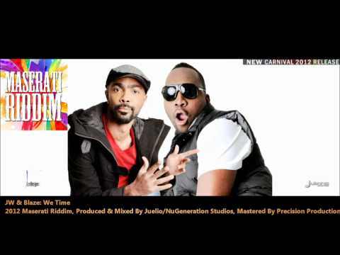 JW & Blaze : WE TIME [2012 Trinidad Soca][Maserati Riddim, Produced By Juelio]