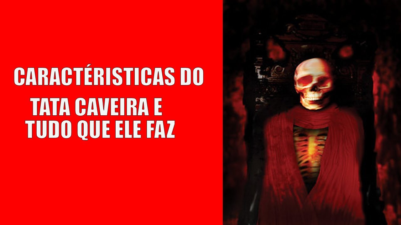 Características do Exu Tata Caveira - Tudo que ele faz