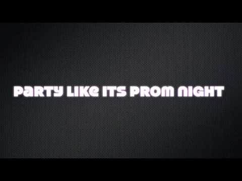 Party Like Its Prom Night - Halfway To Hollywood (Video Lyrics)