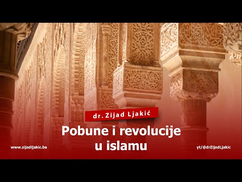 POBUNE I REVOLUCIJE U ISLAMU - dr. Zijad Ljakić