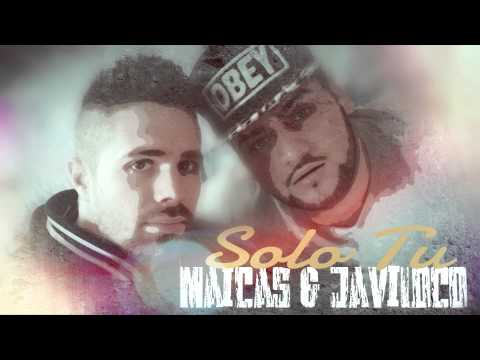 Maicas & JaviLoco - Solo Tu