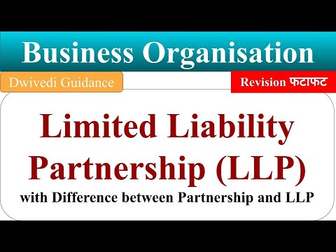 Limited Liability Partnership, LLP, form of business organisations, Business Organisation b.com