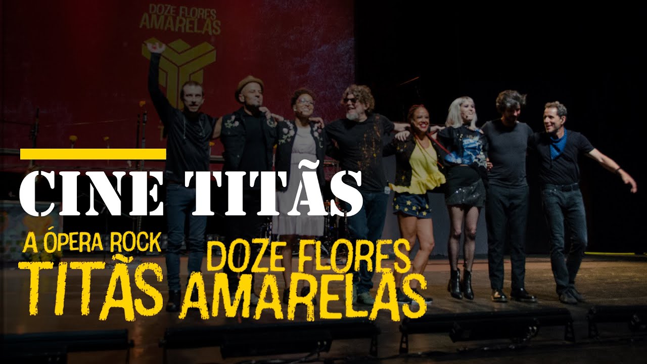 #CineTitãs - Ópera Rock Titãs - Doze Flores Amarela