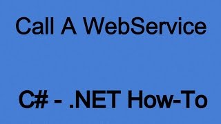 How To Call &amp; Use a Webservice in .NET (C#)