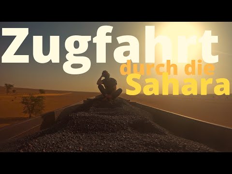 20 Stunden auf dem gefährlichsten & längsten Zug der Welt durch die Sahara