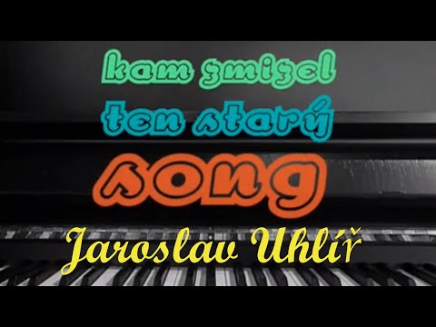 Kam zmizel ten starý song ✱ Jaroslav Uhlíř (2005)