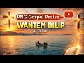 Wantaim Bilip Maski Good Times PNG Local Praise Music Soothing Ai Cover