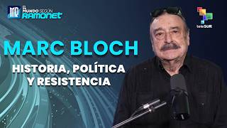 Marc Bloch. Historia, política y resistencia | El Mundo Según Ramonet