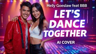 Download lagu Melly Goeslaw feat BBB – Let’s Dance Together 🎉 | Indonesian AI Cover (Duet Version) mp3