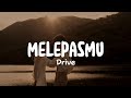 Drive - melepasmu (speed up + lirik)