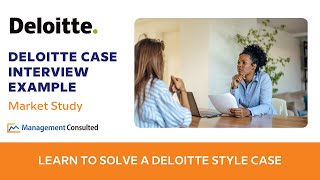 Deloitte Case Interview Example: Market Study