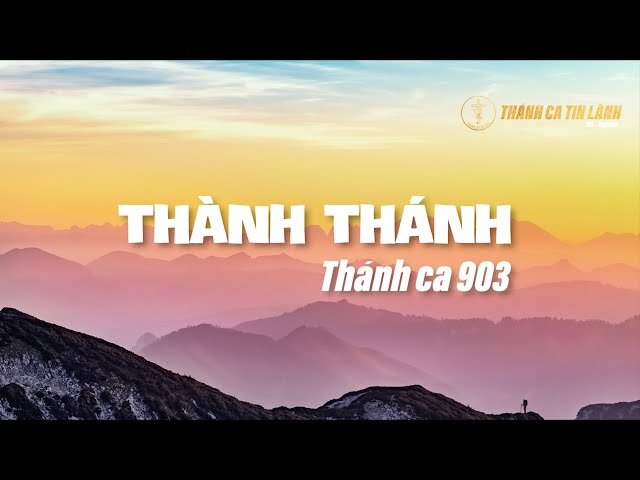THÁNH CA 903 | THÀNH THÁNH | KARAOKE THÁNH CA TIN LÀNH