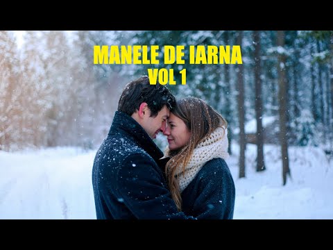 ❄️ MANELE DE IARNĂ VOL  1 – Colaj de Manele Superbe 2025 ( Conține hitul Un fulg alb pe inima ta)
