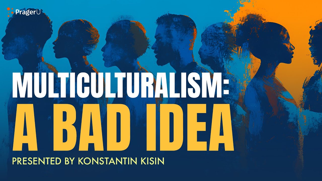 Multiculturalism: A Bad Idea | 5 Minute Videos | PragerU