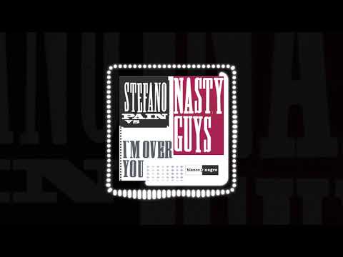 Stefano Pain feat. Nasty Guys - I'm Over You (Official Audio) | #EDM