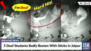 5 Deaf Students Badly Beaten With Sticks in Jaipur