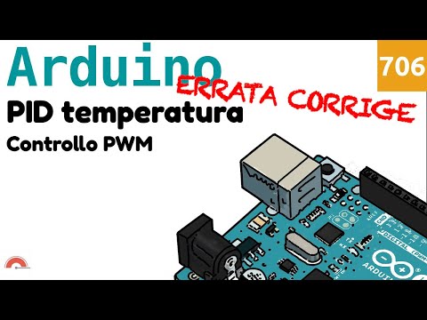 PID per controllo temperatura con uscita in PWM e Arduino - Video 706 - PARTE MANCANTE