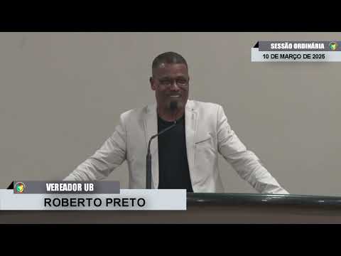 CMBTE - USO DE TRIBUNA PELO VEREADOR ROBERTO PRETO - UB.