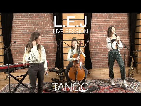 L.E.J - Tango (Live session)
