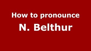 How to pronounce N. Belthur