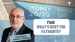 Payments Trends & Future Outlook | David Birch, Global Ambassador, Consult Hyperion