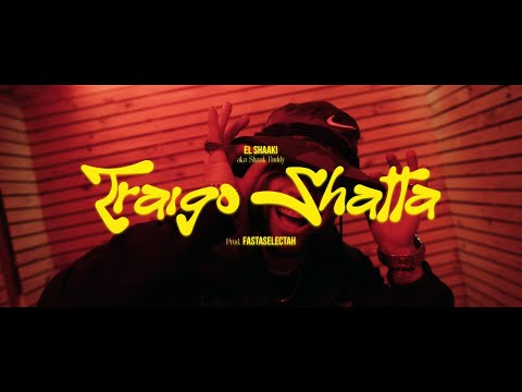 El Shaaki - Traigo Shatta by. Fastah Selectah (Video Oficial)