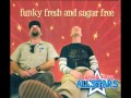 Sugar Free Allstars Funky Fresh and Sugar Free 03 In My Pocket