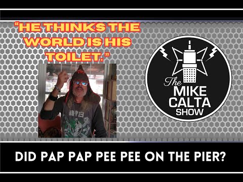 Did Pap Pap Pee Pee on the Pier? | The Mike Calta Show