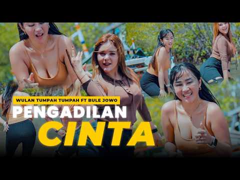 PENGADILAN CINTA - Wulan Tumpah Tumpah ft. Bule Jowo (Official Music Video)