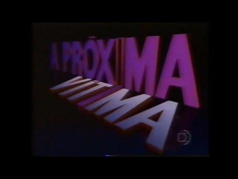 Intervalos VPVN A Próxima Vítima Globo (23/10/2000)