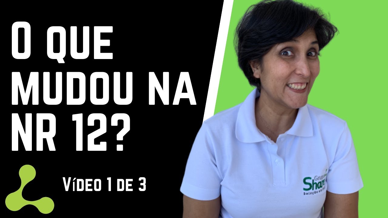 O que mudou na NR 12 (Norma Regulamentadora Nº 12) ? - Vídeo 1 de 3