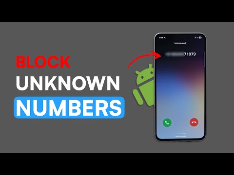 How to Block Unknown Number Calls on Android?