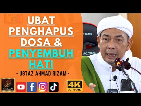 Ustaz Ahmad Rizam - UBAT PENGHAPUS DOSA  & PENYEMBUH HATI