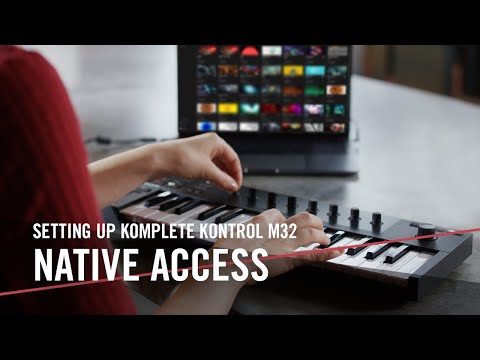 Setting Up KOMPLETE KONTROL M32 with Native Access | Native Instruments