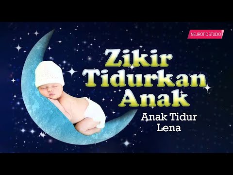 Zikir tidurkan anak || anak tidur lena tanpa ragam || Alunan zikir yang merdu
